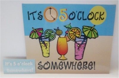 Its 5 oclock Somewhere Funny Tin Sign FREE decal NEW  